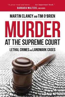 Murder at the Supreme Court: Lethal Crimes and Landmark Cases