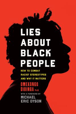 Lies about Black People: How to Combat Racist Stereotypes and Why It Matters