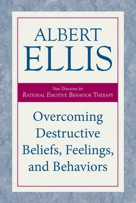 Overcoming Destructive Beliefs, Feelings, and Behaviors: New Directions for Rational Emotive Behavior Therapy Subscription