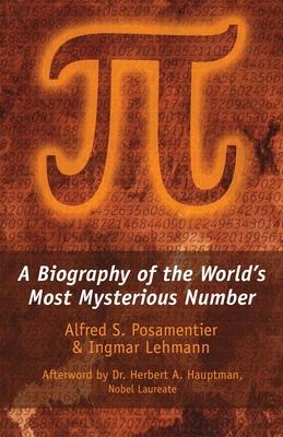 Pi: A Biography of the World's Most Mysterious Number