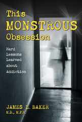 This Monstrous Obsession: Hard Lessons Learned about Addiction Subscription