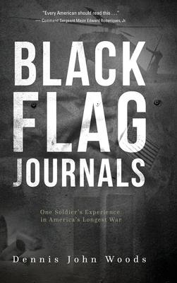 Black Flag Journals: One Soldier's Experience in America's Longest War