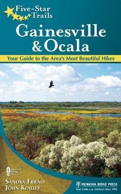 Five-Star Trails: Gainesville & Ocala: Your Guide to the Area's Most Beautiful Hikes Subscription
