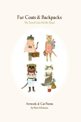 Fur Coats & Backpacks: The Travel Cats Hit the Road: The Travel Cats Hit the Road