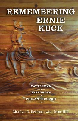Remembering Ernie Kuck: Cattleman, Historian, Philanthropist Subscription