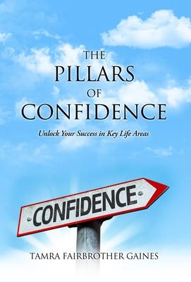 The Pillars of Confidence: Unlock Your Success in Key Life Areas