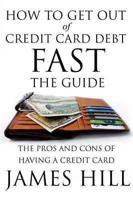 How to Get Out of Credit Card Debt Fast - The Guide: The Pros and Cons of Having a Credit Card Subscription