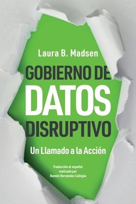 Gobierno de Datos Disruptivo: Un Llamado a la Accin