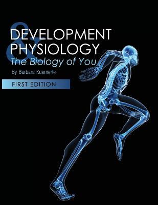 Development and Physiology: The Biology of You