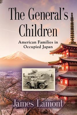 The General's Children: American Families in Occupied Japan