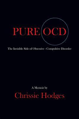 Pure Ocd: The Invisible Side of Obsessive-Compulsive Disorder