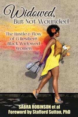 Widowed, But Not Wounded: The Hustle & Flow of 13 Resilient Black Widowed Women