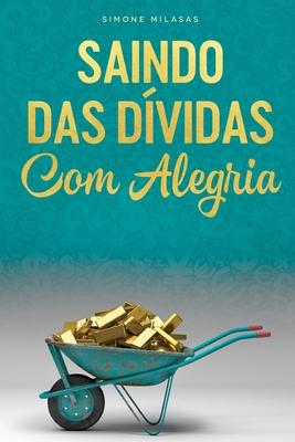 SAINDO DAS DVIDAS COM ALEGRIA - Getting Out of Debt Portuguese