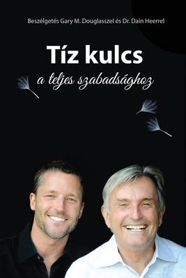 Tz kulcs a teljes szabadsghoz - The Ten Keys Hungarian