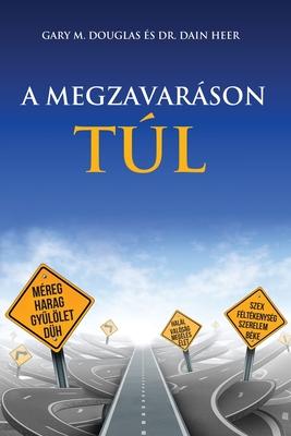 A MEGZAVARSON TL - Living Beyond Distraction Hungarian