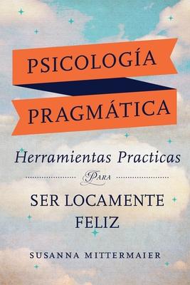 Psicologa Pragmtica (Pragmatic Psychology Spanish)