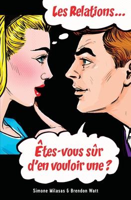 Les relations... tes-vous sr d'en vouloir une? (French)