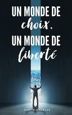 Un monde de choix, un monde de libert (French)