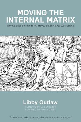 Moving the Internal Matrix: Revitalizing Fascia for Optimal Health and Well-Being