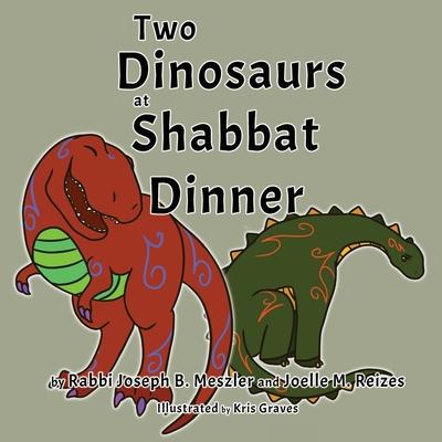 Two Dinosaurs at Shabbat Dinner