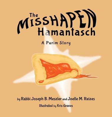 The Misshapen Hamantasch: A Purim Story