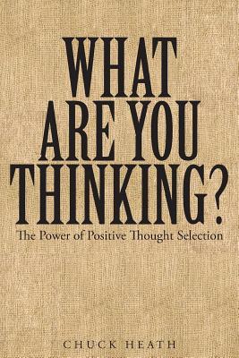 What Are You Thinking: The Power of Positive Thought Selection