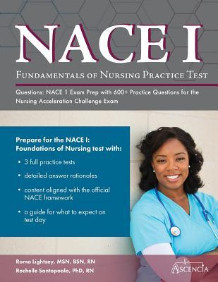 Fundamentals of Nursing Practice Test Questions: NACE 1 Exam Prep with 600+ Practice Questions for the Nursing Acceleration Challenge Exam