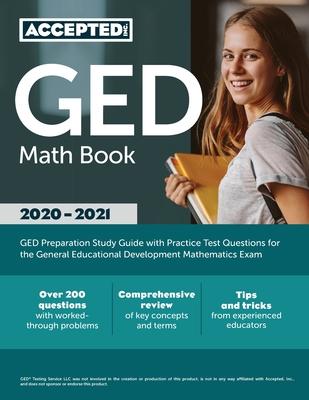 GED Math Book 2020-2021: GED Preparation Study Guide with Practice Test Questions for the General Educational Development Mathematics Exam