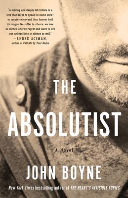 The Absolutist: A Novel by the Author of the Heart's Invisible Furies