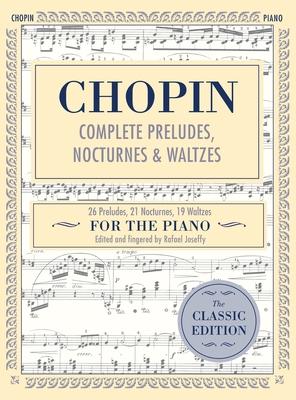 Complete Preludes, Nocturnes & Waltzes: 26 Preludes, 21 Nocturnes, 19 Waltzes for Piano (Schirmer's Library of Musical Classics)