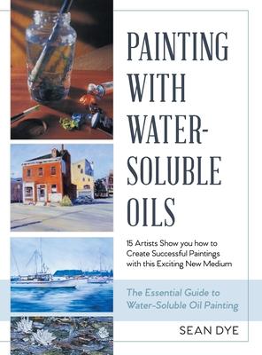 Painting with Water-Soluble Oils (Latest Edition)