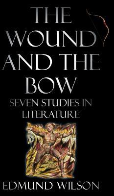 The Wound and the Bow: Seven Studies in Literature