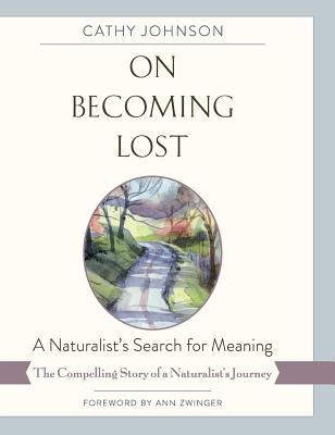 On Becoming Lost: A Naturalist's Search for Meaning