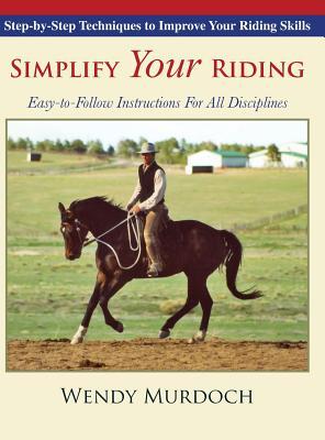 Simplify Your Riding: Step-by-Step Techniques to Improve Your Riding Skills