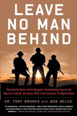 Leave No Man Behind: The Untold Story of the Rangers' Unrelenting Search for Marcus Luttrell, the Navy Seal Lone Survivor in Afghanistan Subscription