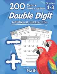 Humble Math - Double Digit Addition & Subtraction: 100 Days of Practice Problems: Ages 6-9, Reproducible Math Drills, Word Problems, KS1, Grades 1-3, Subscription