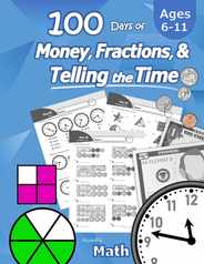 Humble Math - 100 Days of Money, Fractions, & Telling the Time: Workbook (With Answer Key): Ages 6-11 - Count Money (Counting United States Coins and Subscription