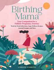 Birthing Mama: Your Companion for a Holistic Pregnancy Journey with Week-By-Week Reflections, Yoga, Wellness Recipes, Journal Prompts Subscription