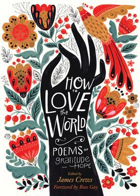 How to Love the World: Poems of Gratitude and Hope