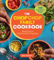 The Chopchop Family Cookbook: Real Food to Cook and Eat Together; 150+ Super-Delicious, Nutritious Recipes Subscription