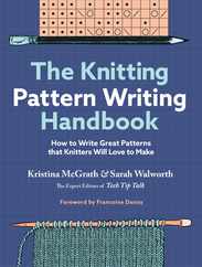 The Knitting Pattern Writing Handbook: How to Write Great Patterns That Knitters Will Love to Make Subscription