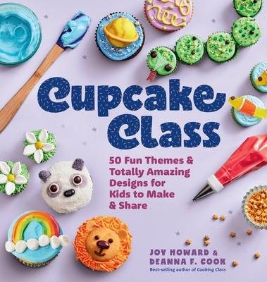 Cupcake Class: 50 Fun Themes & Totally Amazing Designs for Kids to Make & Share Subscription