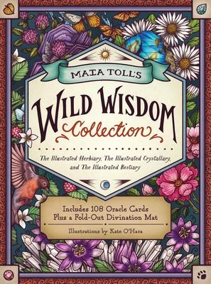 Maia Toll's Wild Wisdom Collection: The Illustrated Herbiary, the Illustrated Crystallary, and the Illustrated Bestiary; A Three-Book Set; Includes 10