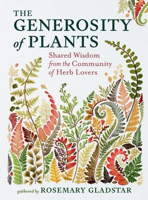 The Generosity of Plants: Shared Wisdom from the Community of Herb Lovers Subscription
