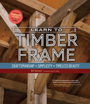 Learn to Timber Frame: Craftsmanship, Simplicity, Timeless Beauty Subscription