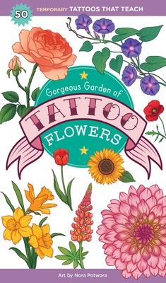 Gorgeous Garden of Tattoo Flowers: 50 Temporary Tattoos That Teach Subscription
