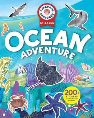 Backpack Explorer Stickers: Ocean Adventure: 200+ Stickers Plus Play & Learn Activities Subscription