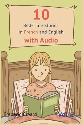 10 Bedtime Stories in French and English with audio.: French for Kids - Learn French with Parallel English Text