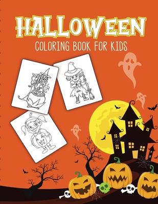 Halloween Coloring Book For Kids: Halloween Activity Book for Children Of All Ages Draw Mummies, Witches, Goblins, Ghosts, Pumpkins Halloween Gifts