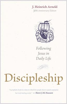 Discipleship: Following Jesus in Daily Life (30th Anniversary Edition)